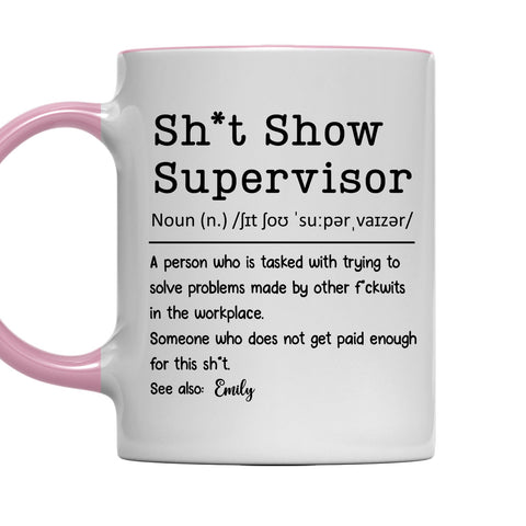 Sh*t Show Supervisor - Personalized Accent Mug