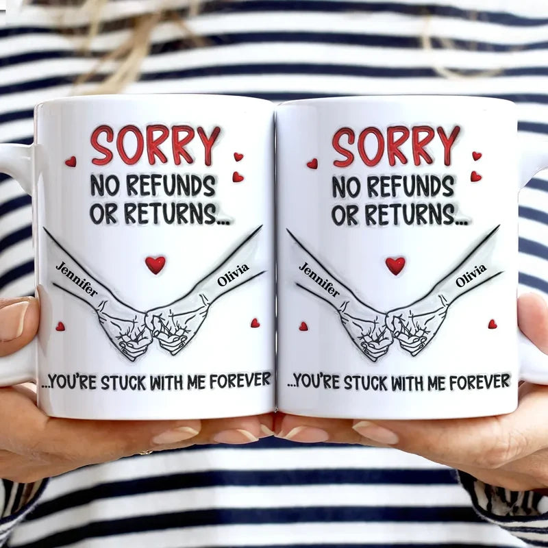 Sorry No Refunds Or Returns, You're Stuck With Me - Personalized Ceramic Mug - Gift for Couples