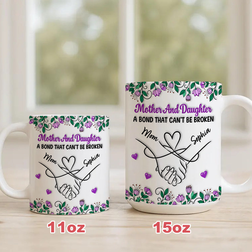 Mother & Daughter A Bond That Can't Be Broken - Personalized Ceramic Mug