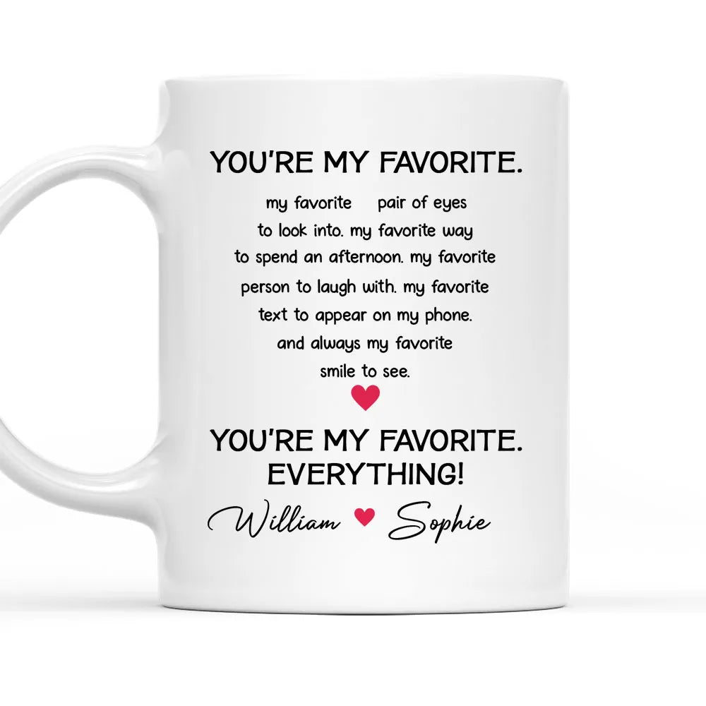 You're My Favourite Everything Custom Mug - Personalized Coffee Mug