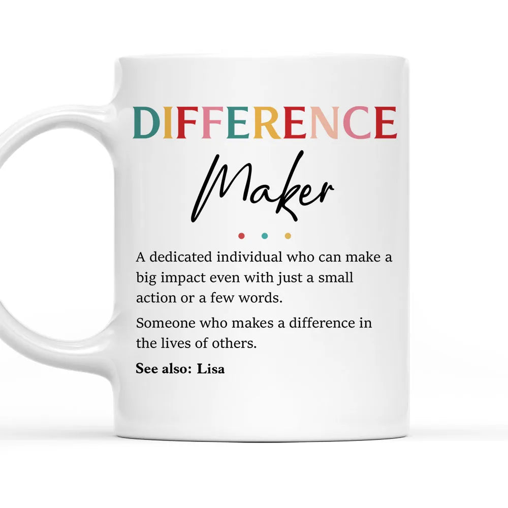 Difference Maker Custom Mug - Personalized Coffee Mug