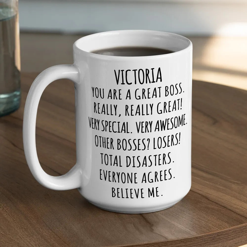 Believe Me You Are A Great Boss - Personalized Coffee Mug-Myprintsy