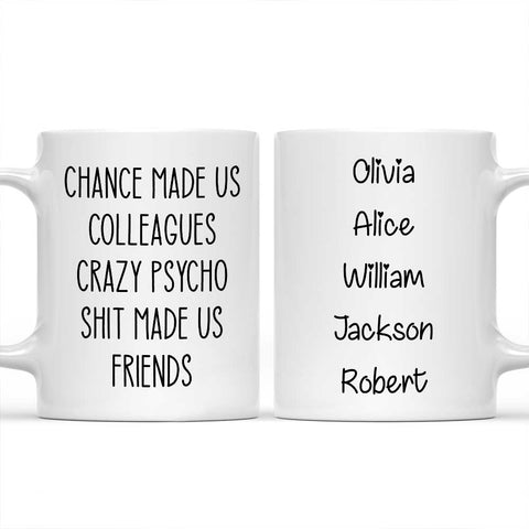 Chance Made Us Colleagues - Personalized Coffee Mug-Myprintsy