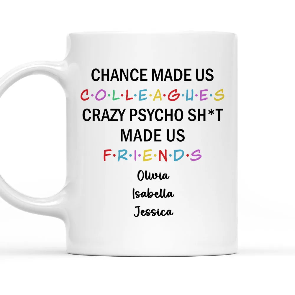 Chance Make Us Colleagues - Personalized Coffee Mug-Myprintsy