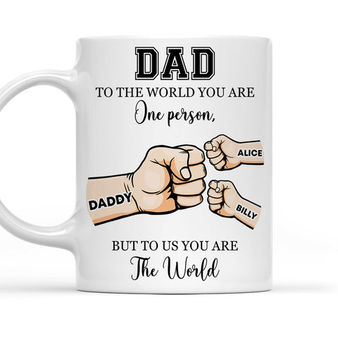 Dad To Us You Are The World - Personalized Coffee Mug-Myprintsy