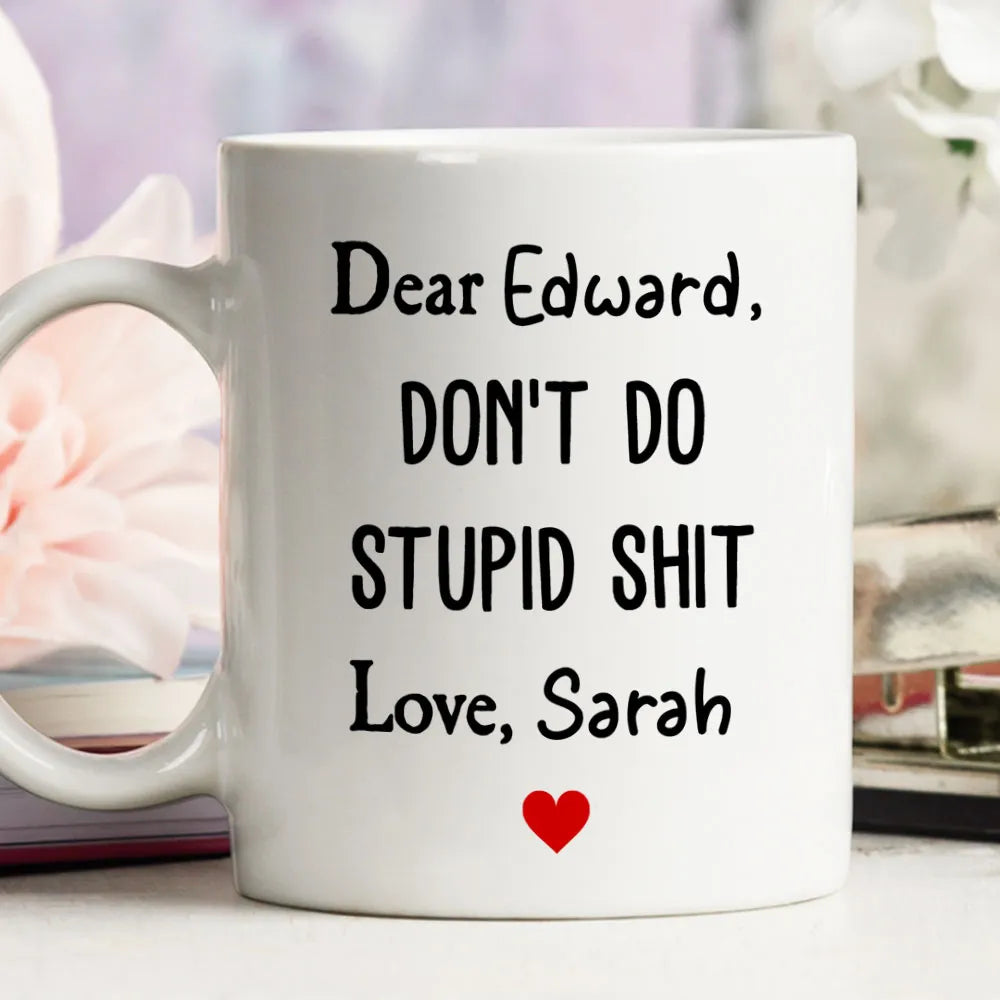 Don't Do Stupid Sh*t - Personalized Coffee Mug-Myprintsy