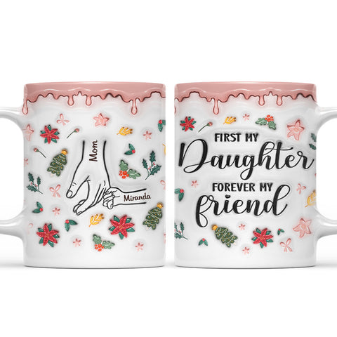 First My Daughter Forever My Friend - Personalized Coffee Mug-Myprintsy