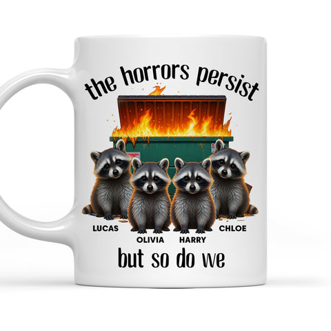 The Horrors Persist But So Do We - Personalized Coffee Mug