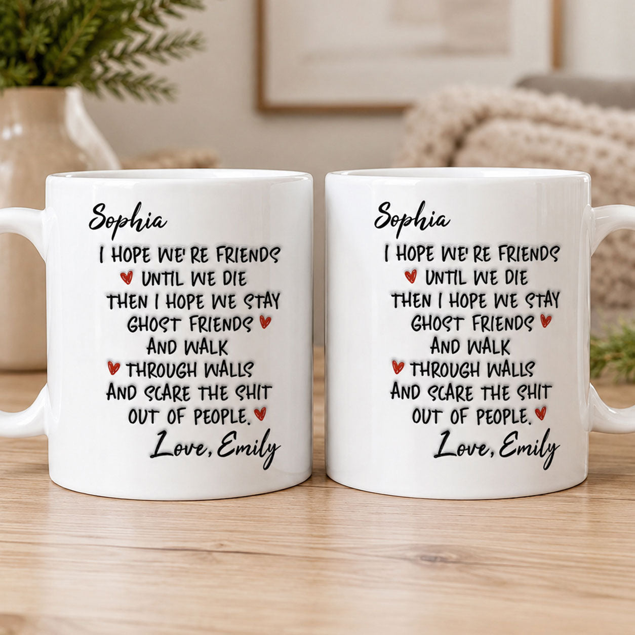 I Hope We're Friends Until We Die - Personalized Ceramic Coffee Mug-Myprintsy