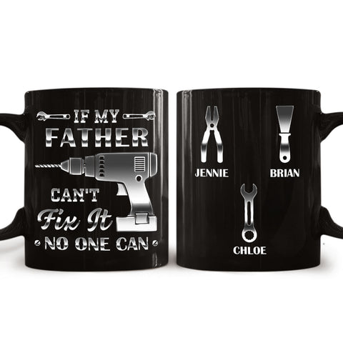 If My Dad Can't Fix It, No One Can - Personalized Coffee Mug-Myprintsy