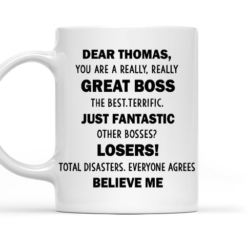 Great Boss Just Fantastic Believe Me - Personalized Coffee Mug