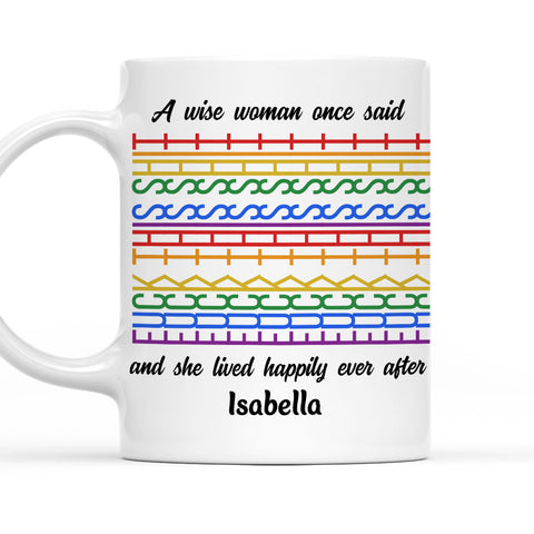A Wise Women Said F*ck This Shit She Lived Happily Ever After Mug - Personalized Coffee Mug