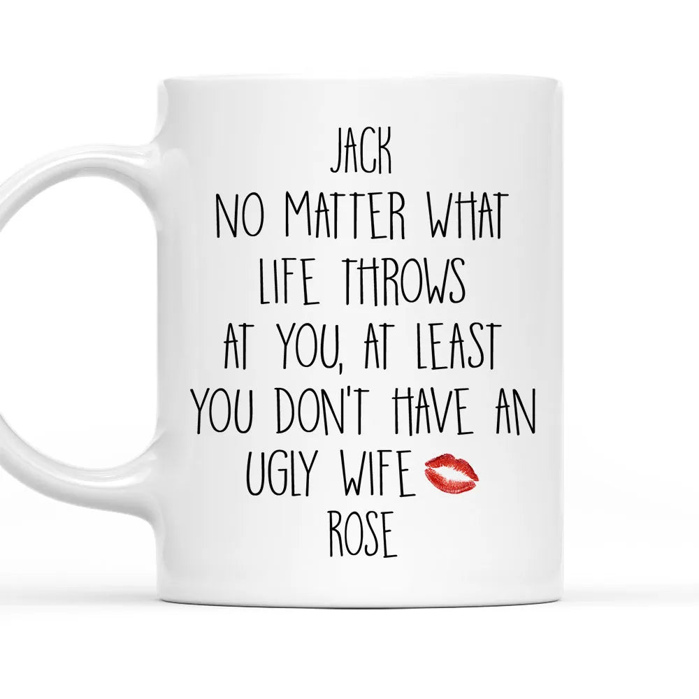 No Matter What Life Throws At You Custom Mug - Personalized Coffee Mug