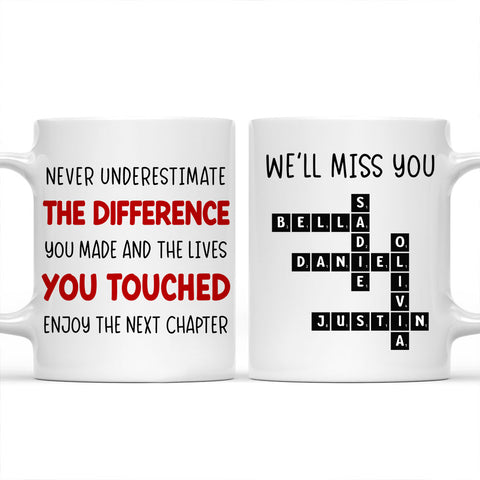 Never Underestimate The Difference You Made We'll Miss You Mug - Personalized Coffee Mug
