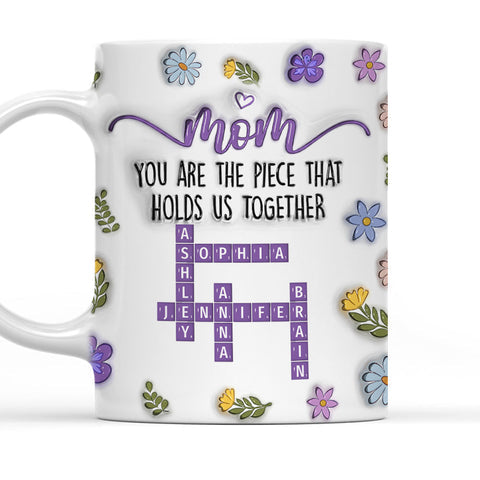 Mom You Are The Piece That Holds Us Together Mug - Personalized Coffee Mug