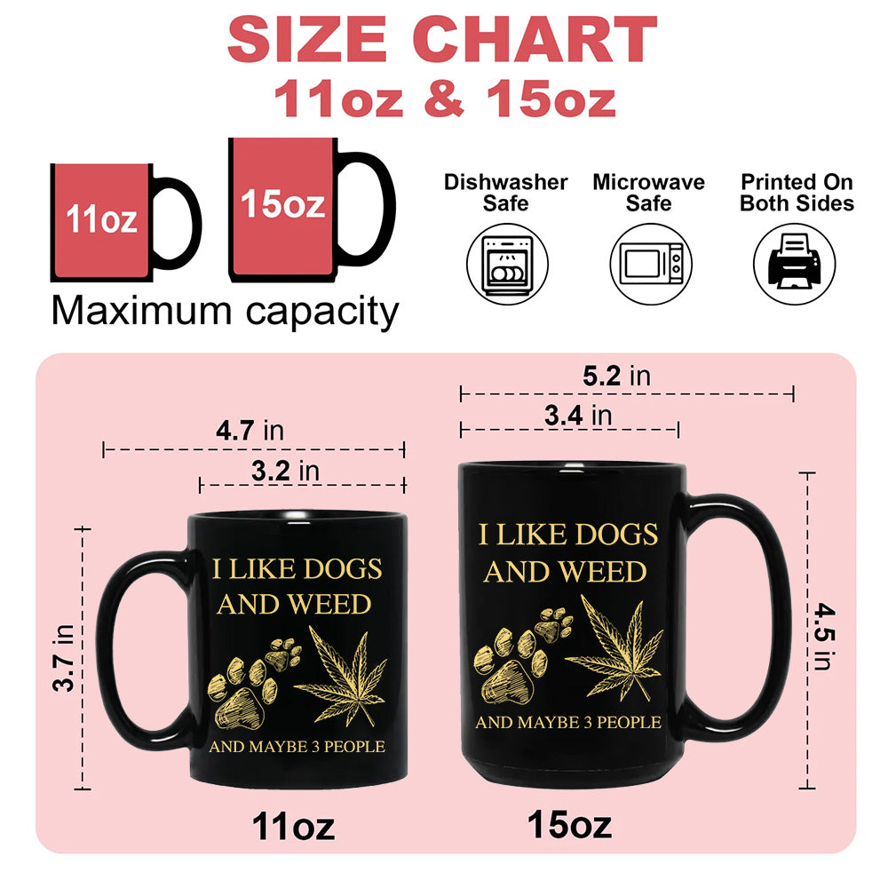 I Like Dogs And Weed - Personalized Mug
