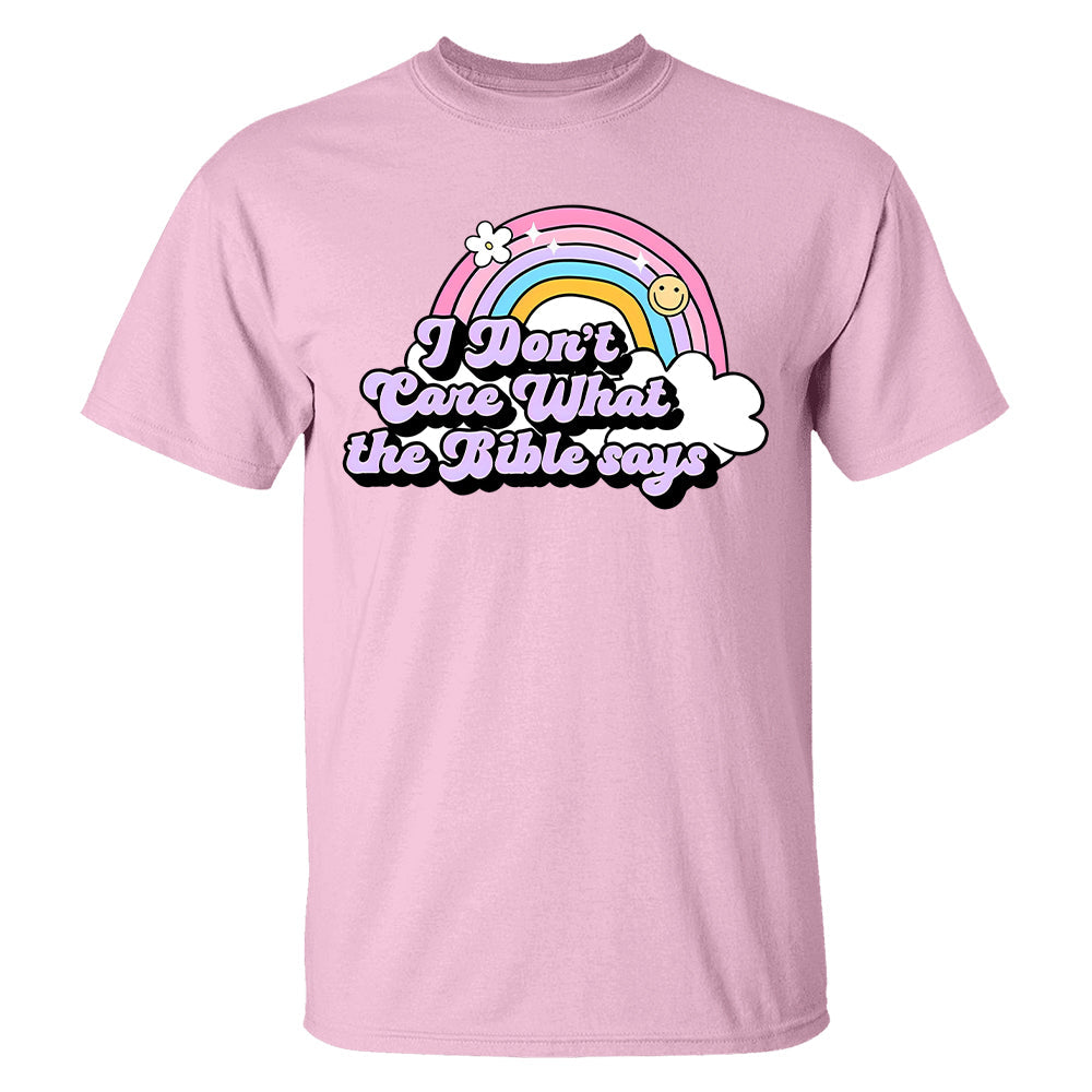 I Don't Care What The Bible Says - 2D Unisex T-shirt