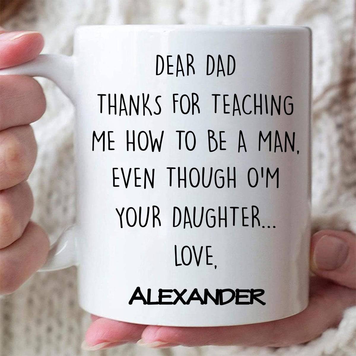 Thanks For Teaching Me How To Be A Man Mug Fathers Day - Personalized Ceramic Mug Gift For Daddy-Myprintsy
