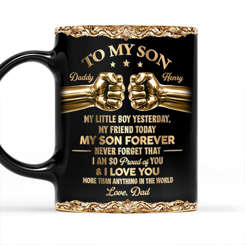 To My Son My Son Forever I Love You - Personalized Black Coffee Mug-Myprintsy
