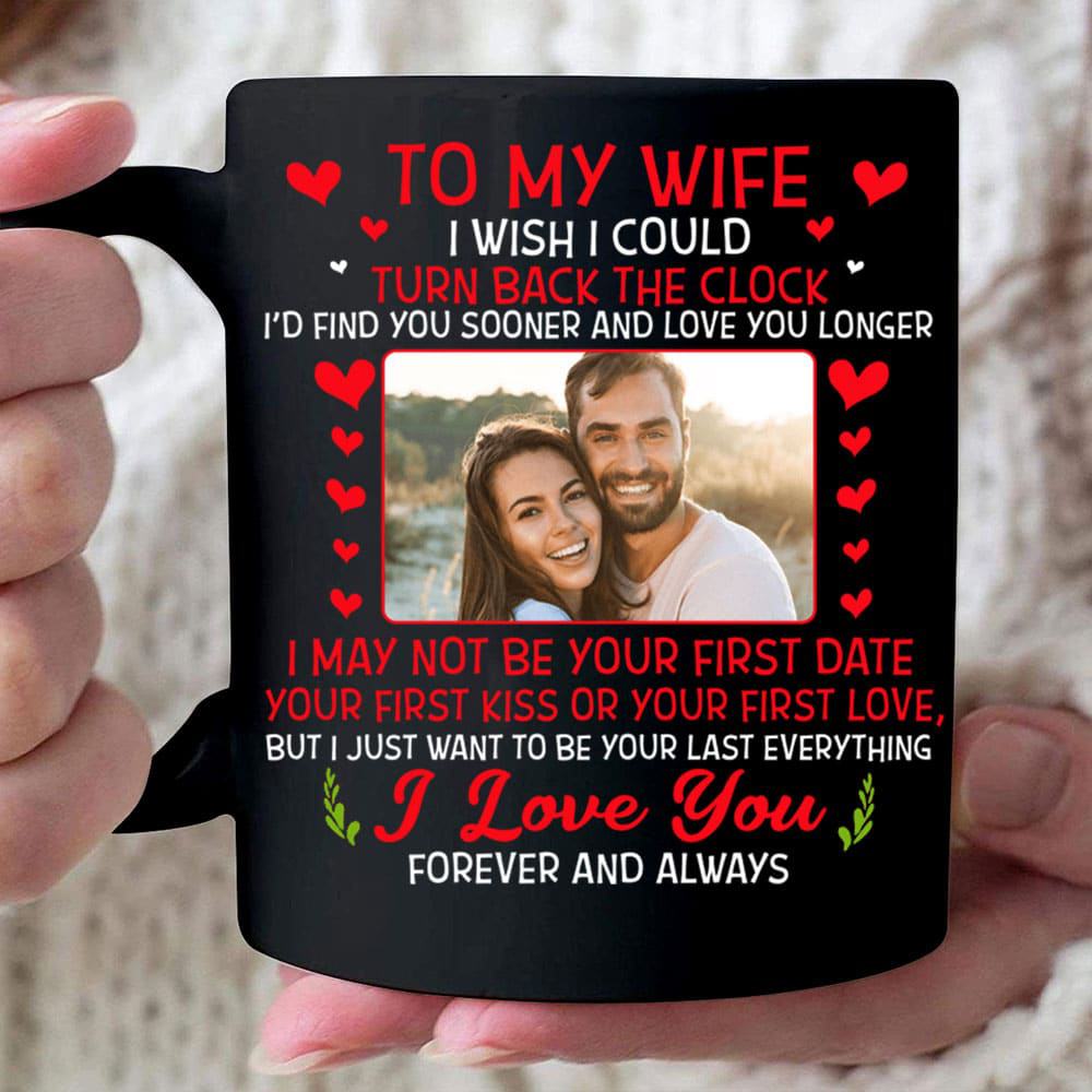 To My Wife I Wish I Could Turn Back The Clock - Personalized Mug - Gift For Couple-Myprintsy