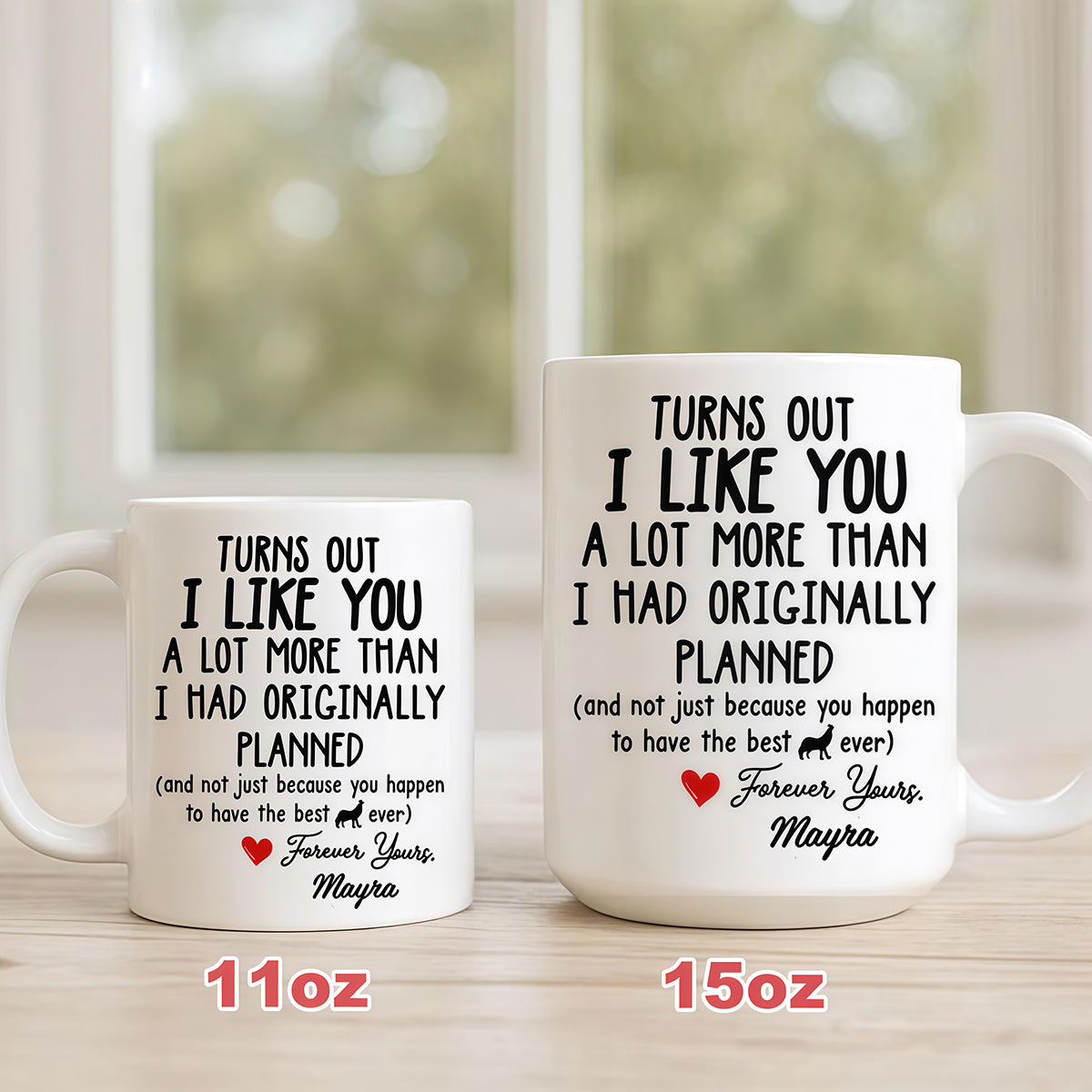 Turns Out I Like You A Lot More Than I Had Originally Planned Mug - Personalized Ceramic Mug - Gift For Him-Myprintsy