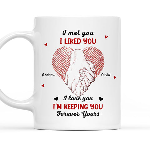 I Met You I Like You I Love & Keeping You - Personalized Coffee Mug