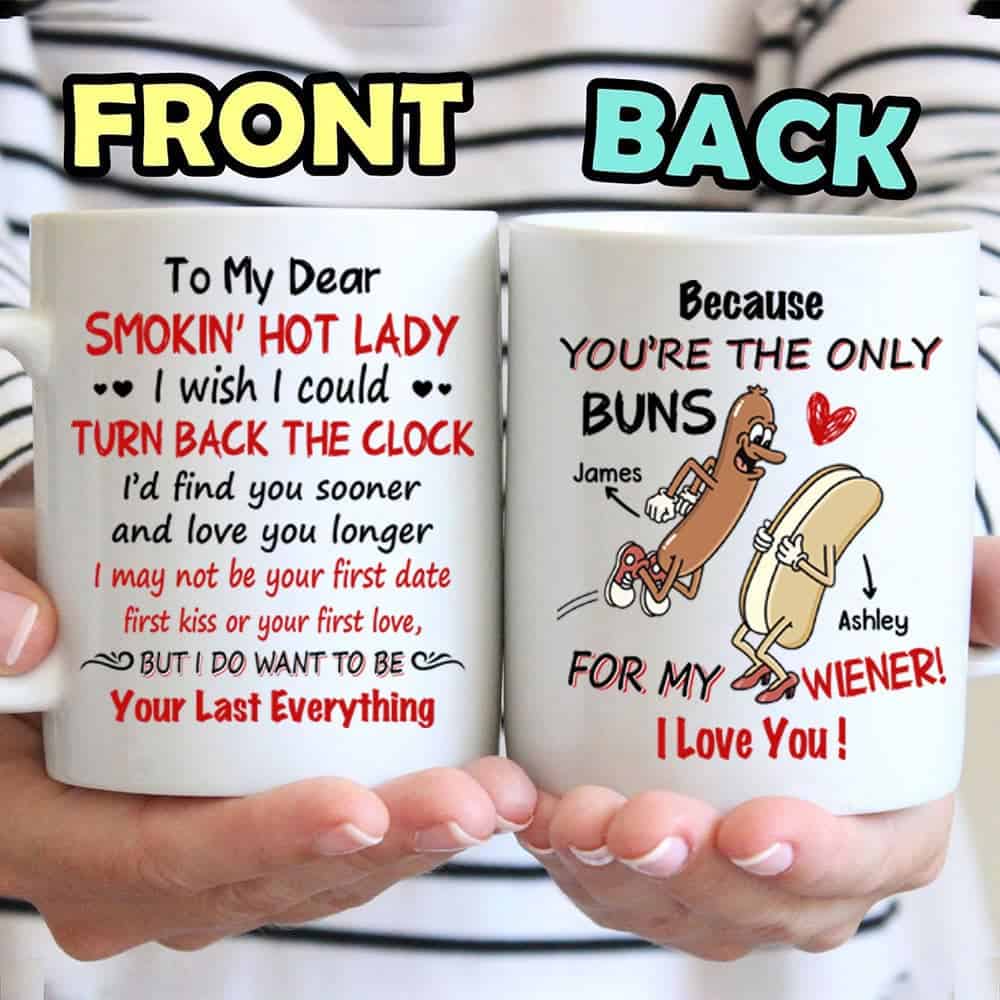 To My Dear You’re The Only Buns For My Wiener I Love You Mug - Personalized Funny Couple Mug