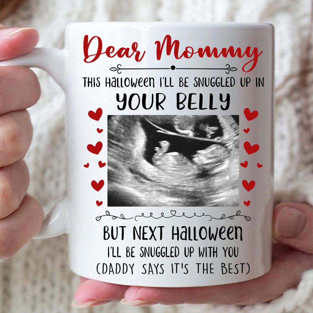 This Halloween I'll Be Snuggle Up In Your Belly Custom Mug - Personalized Coffee Mug - Gift For Mom
