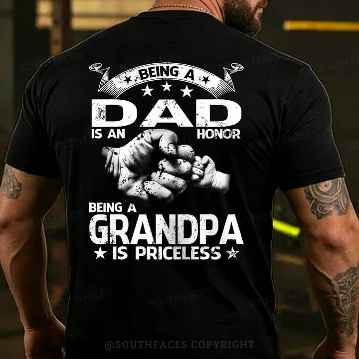 Being A Dad Is An Honor. Being A Grandpa Is Priceless - Shirt