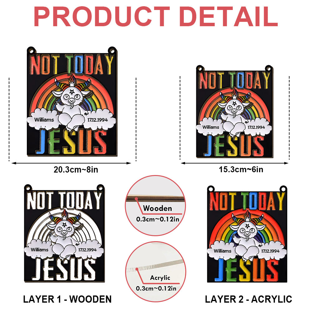 Not Today Jesus - Personalized Window Hanging Suncatcher Ornament