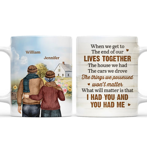 Lives Together I Had You And You Had Me - Personalized Coffee Mug
