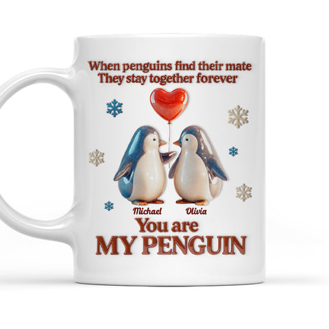 They Stay Together Forever You Are My Penguin - Personalized Coffee Mug