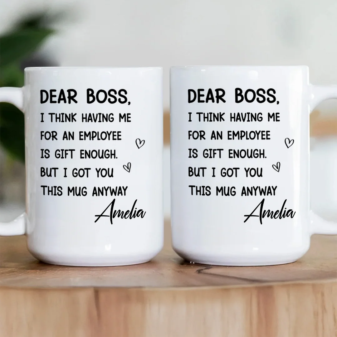 Having Me For An Employee Is Gift Enough - Personalized Ceramic Coffee Mug