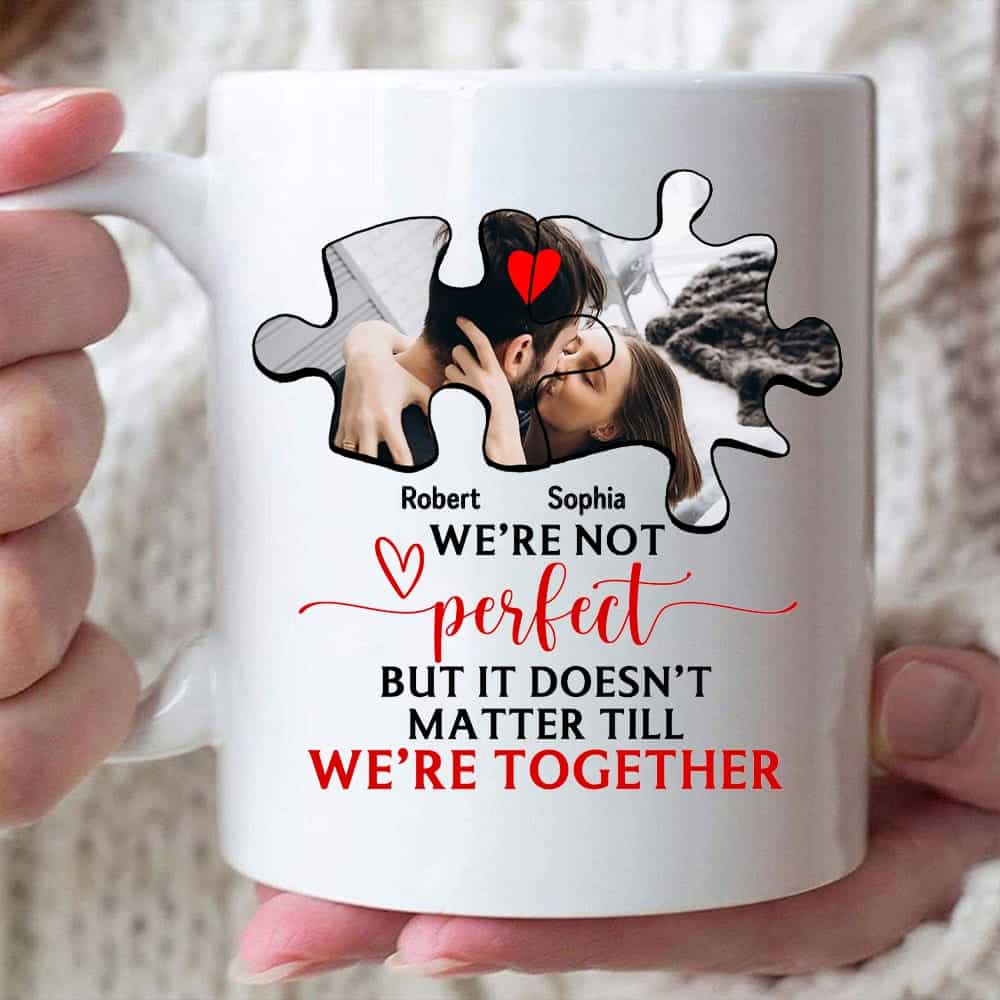We’re Not Perfect But It Doesn’t Matter Till We’re Together Custom Mug - Personalized Coffee Mug - Gift For Couple