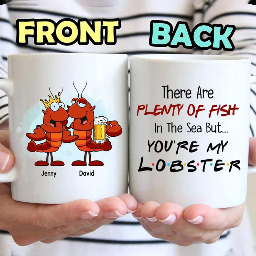 There Are Plenty Of Fish You're My Lobster Custom Mug - Personalized Coffee Mug - Gift For Couple
