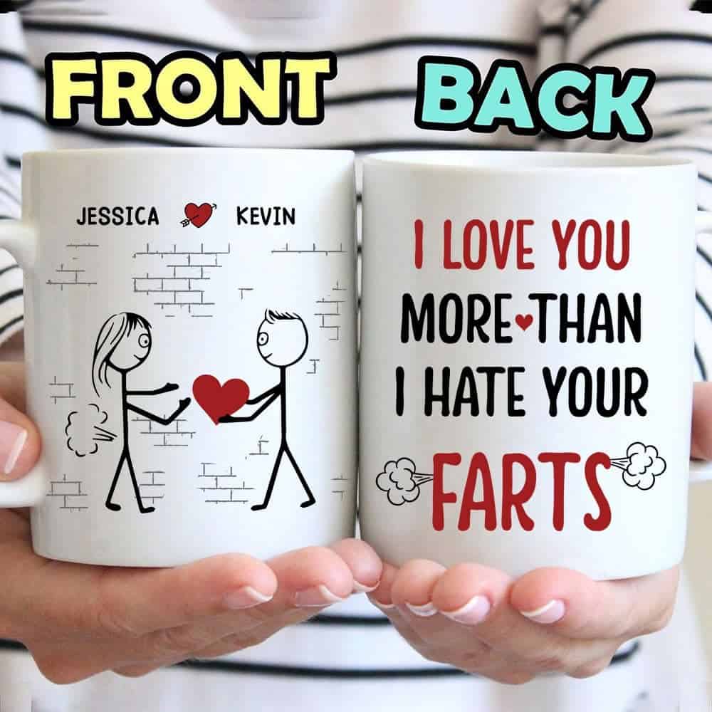 I Love You More Than I Hate Your Farts - Personalized Coffee Mug - Gift for Couple