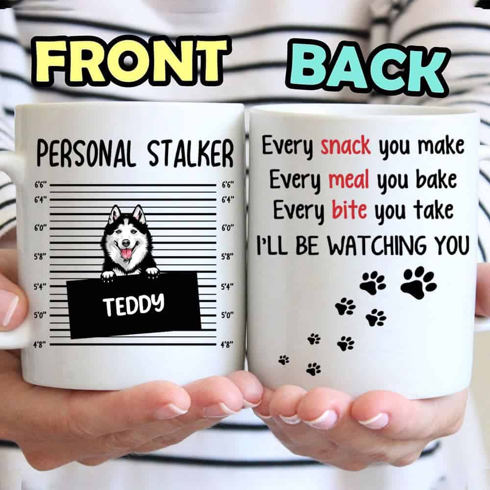 Personal Stalker I'll Be Watching You - Personalized Funny Mug
