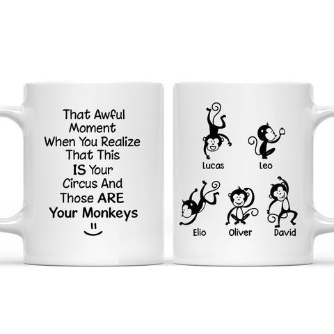 That Awful Moment When You Realise Those Are Your Monkeys Mug - Personalized Coffee Mug