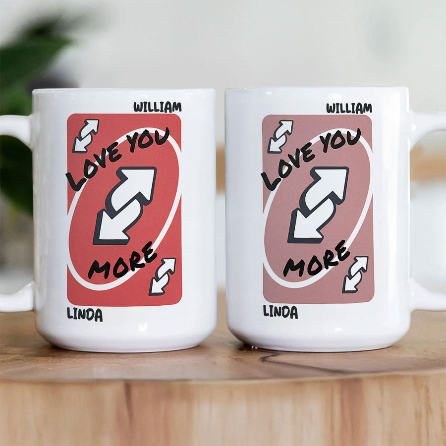 Uno Reverse Love You More - Personalized Ceramic Coffee Mug