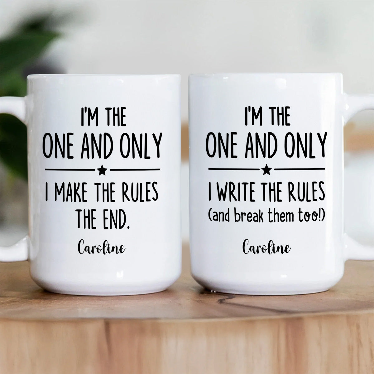 I'm The One And Only, I Write The Rules - Personalized Ceramic Mug
