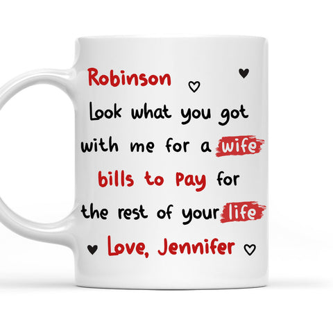 Look What You Got Me For A Wife - Personalized Coffee Mug