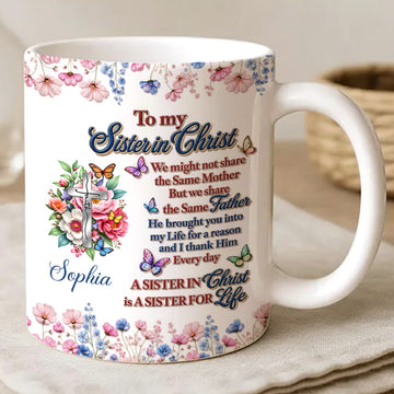 To My Sister in Christ Birthday Flower Jesus Cross - Personalized Mug - Perfect Birthday Gift For Bestie Jesus Lover