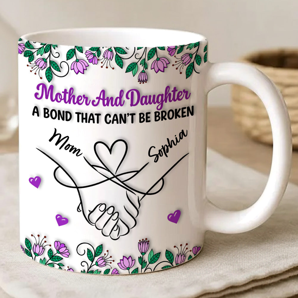 Mother & Daughter A Bond That Can't Be Broken - Personalized Ceramic Mug