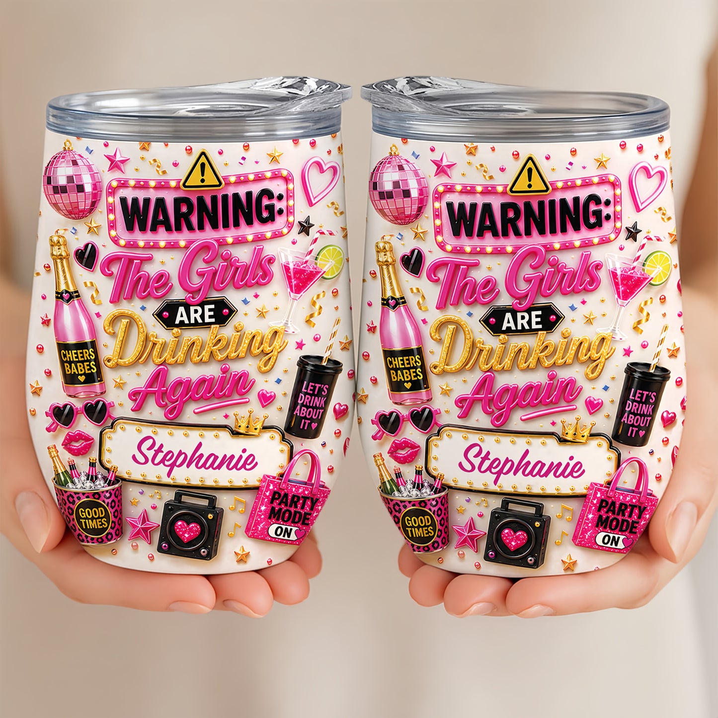 Warning The Girls Are Drink Again - Personalize Wine Tumbler