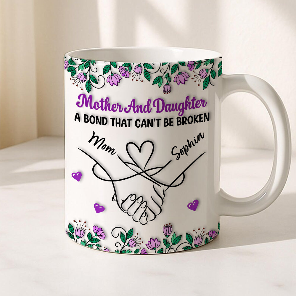 Mother & Daughter A Bond That Can't Be Broken - Personalized Ceramic Mug