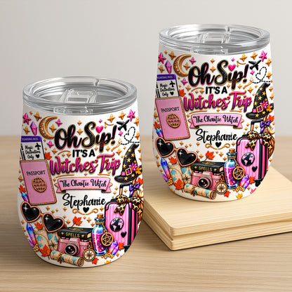 Oh Sip! It's a Witches' Trip - Personalized Witch Sister Wine Tumbler
