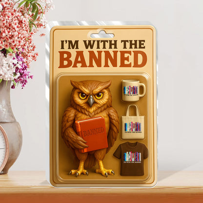 I'm With The Banned - Custom Shaped Squared Acrylic Plaque