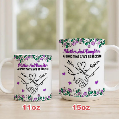 Mother & Daughter A Bond That Can't Be Broken - Personalized Ceramic Mug