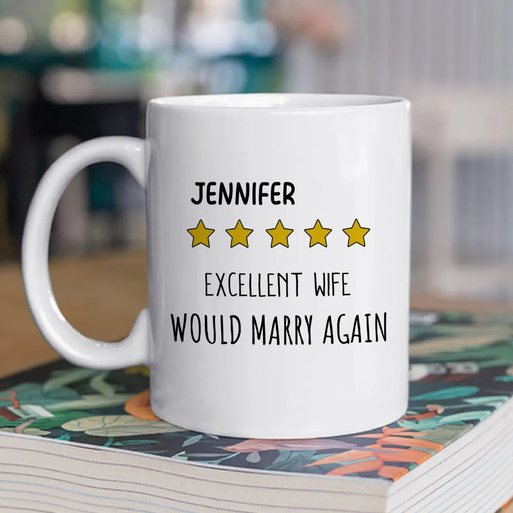 Excellent Wife Would Marry Again - Personalized Ceramic Mug