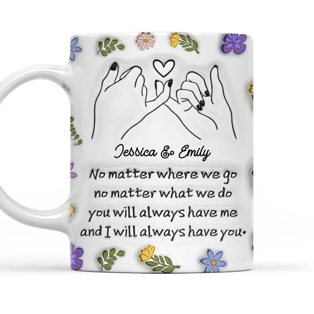 We Always Have Each Other Custom Mug - Personalized Accent Mug